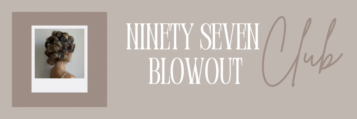 Ninety Seven Blowout Club membership banner featuring elegant updo hairstyle